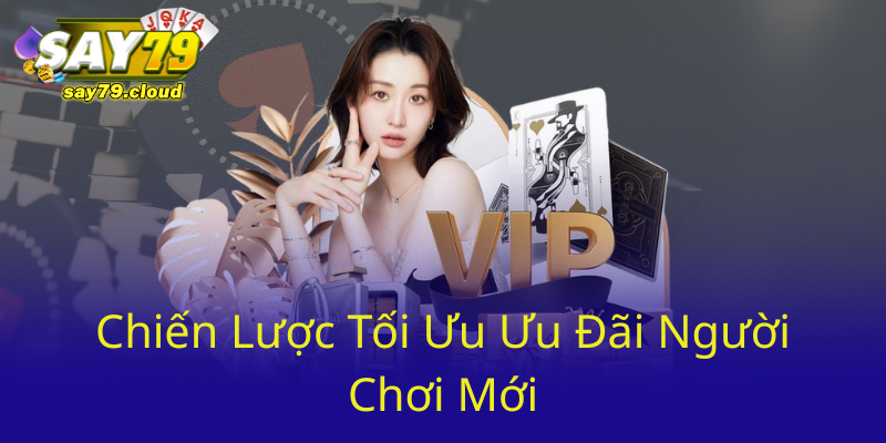 Chien Luoc Toi Uu Uu Dai Nguoi Choi Moi0