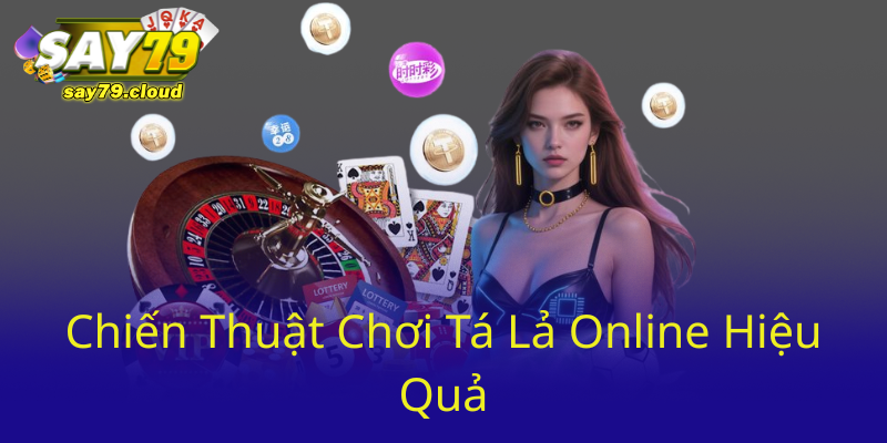 Tá Lả Đổi Thưởng Trên Say79 - Chơi Game Tá Lả Đầy Hứng Khởi Và Tiềm Năng 2 Chien Thuat Choi Ta La Online Hieu Qua0
