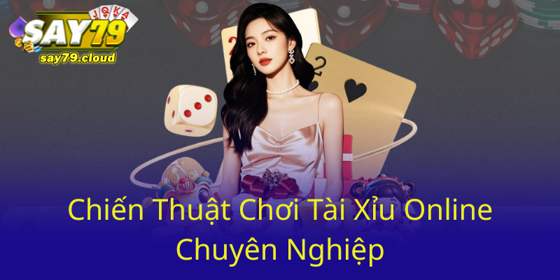 Chien Thuat Choi Tai Xiu Online Chuyen Nghiep0