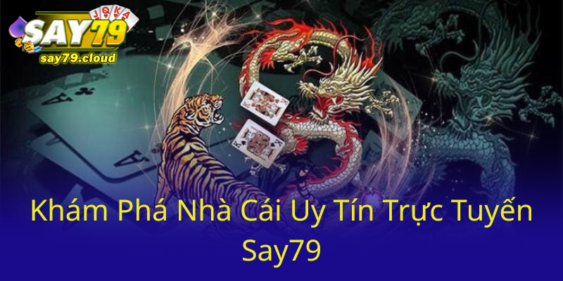 Kham Pha Nha Cai Uy Tin Truc Tuyen Say790
